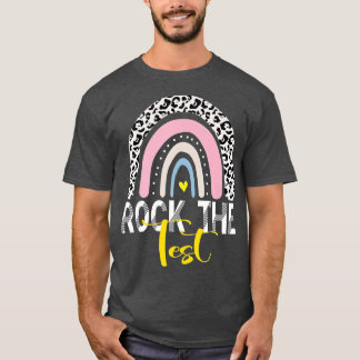 rock the test test day teacher testing day rainbow T-Shirt