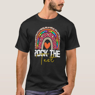 rock the test test day teacher testing day rainbow T-Shirt