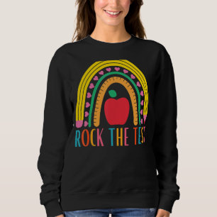 Rock The Test Testing For Teachers Test Day Teache Sweatshirt