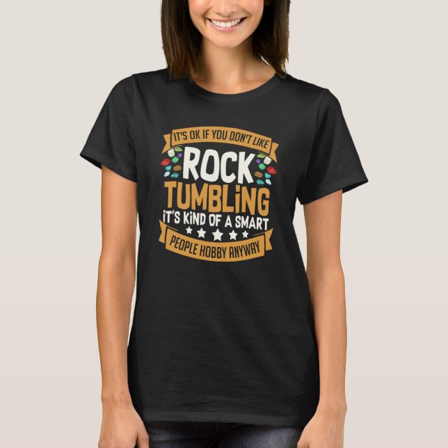 Rock Tumbling Stone Polish Kit Beginner Machine T-Shirt (Front)
