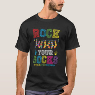 Rock Your Socks World Down Syndrome Awareness Day  T-Shirt