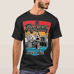 Rockabilly Never Dies Vintage Rockabilly T-Shirt