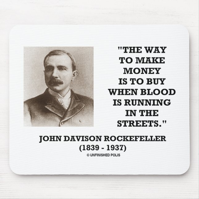 Rockefeller Buy When Blood Is Running In Streets Mouse Pad (Front)