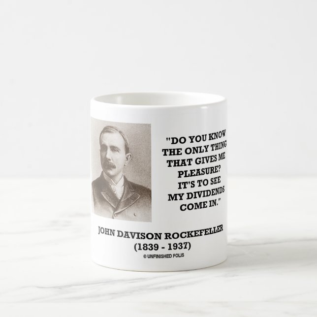 Rockefeller To See My Dividends Come In Quote Coffee Mug (Center)