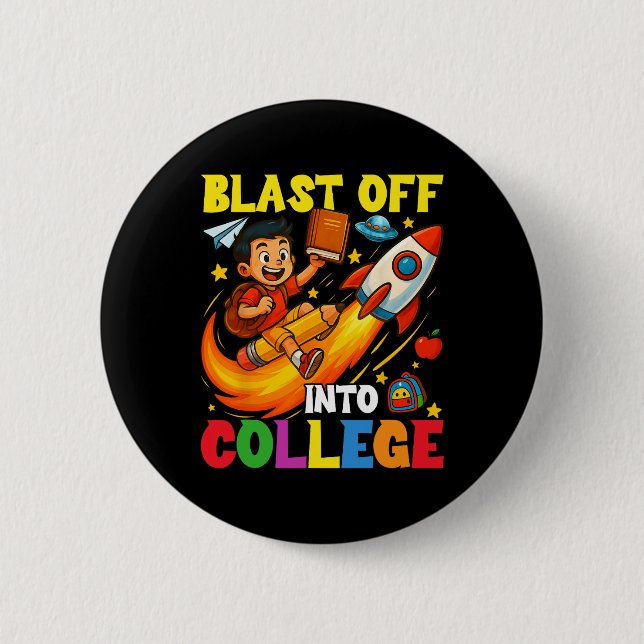 Rocket Blast Off Into College Funny Back To School 2 Inch Round Button (Front)
