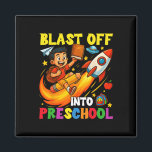 Rocket Blast Off Into Preschool Funny Back To Scho Magnet<br><div class="desc">Rocket Blast Off Into Preschool Funny Back To School</div>