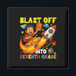 Rocket Blast Off Into Seventh Grade Funny Back To  Magnet<br><div class="desc">Rocket Blast Off Into Seventh Grade Funny Back To School</div>