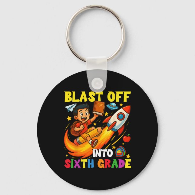 Rocket Blast Off Into Sixth Grade Funny Back To Sc Keychain (Front)