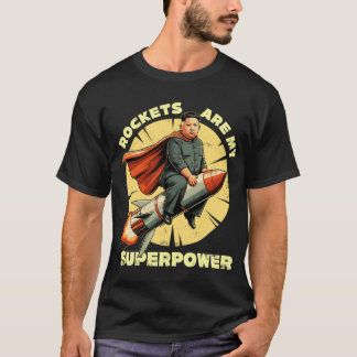 Rocket Man Rockets Are My Superpower vintage T-Shirt