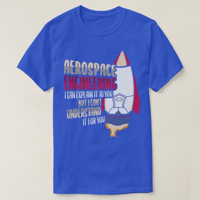 Rocket Science Design for an Aerospace Engineer Pr T-Shirt (Design Front)