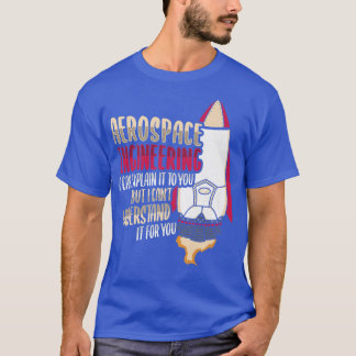 Rocket Science Design for an Aerospace Engineer Pr T-Shirt