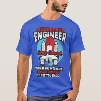 Rocket Science Design for an Aerospace Engineer Pr T-Shirt