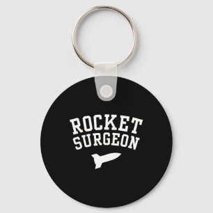 Rocket Surgeon Physics Science Joke For College Gr Keychain