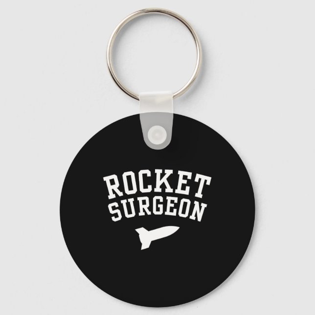 Rocket Surgeon Physics Science Joke For College Gr Keychain (Front)