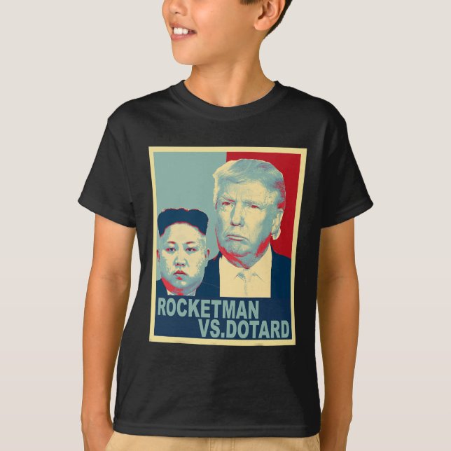 Rocketman Vs The Dotard Kim Jong Un Funny Trump Me T-Shirt (Front)