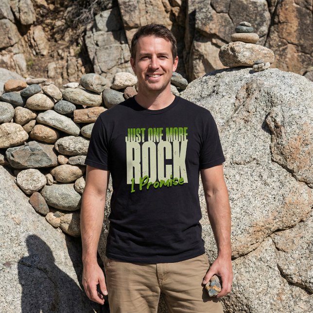Rockhound Humor "Just One More Rock. I Promise." T-Shirt (Creator Uploaded)