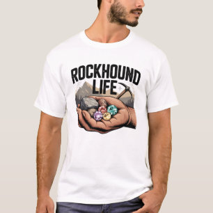 Rockhound Life Rockhounding & Crystal Tumbling T-Shirt