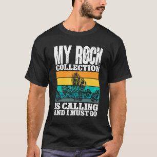 Rockhound Retro My Rock Collection Is Calling And T-Shirt