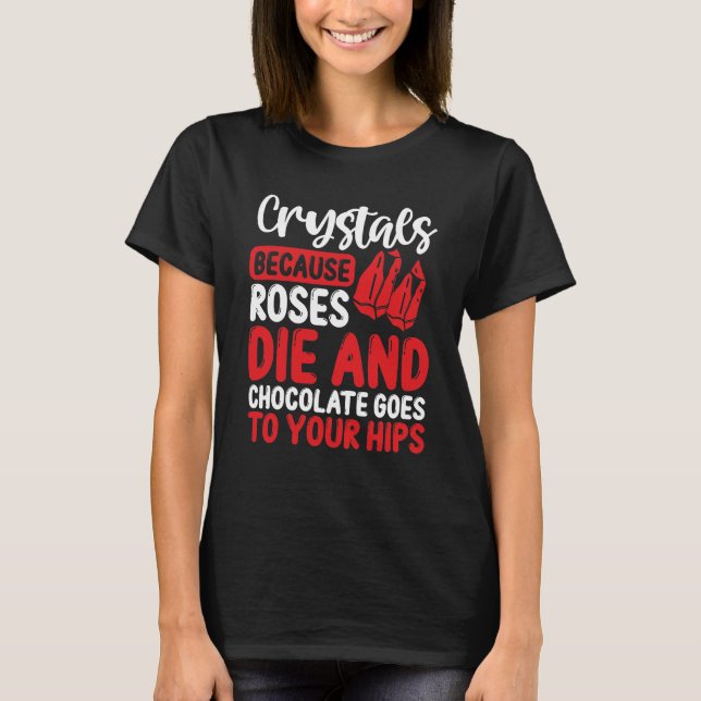 Rockhounding Crystalcs Rock Geology Rocks T-Shirt (Front)