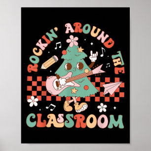 Rockin' Around The Clroom Teacher Student Christma Poster