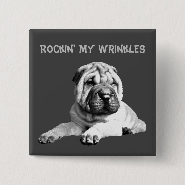 Rockin' My Wrinkles Shar Pei Pin Button (Front)
