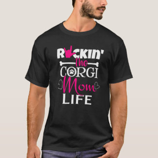 Rockin The Corgi Mom Life Pet Paw T-Shirt