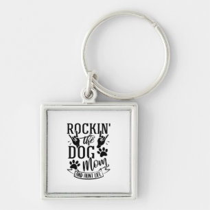 Rockin The Dog Mom And Aunt Life Keychain