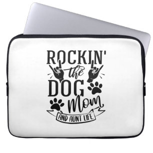 Rockin The Dog Mom And Aunt Life Laptop Sleeve