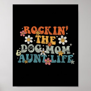 Rockin' The Dog Mom Aunt Life Groovy Dog Lover Mot Poster