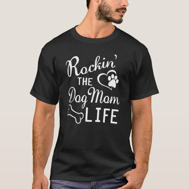 Rockin' The Dog Mom Life Tshirt (Front)