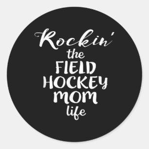 Rockin' The Field Hockey Mom Life Funny Sport Moth Classic Round Sticker