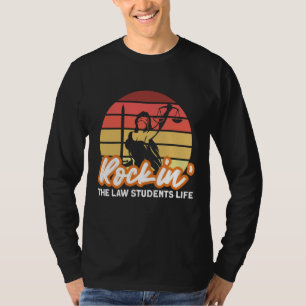 Rockin The Law Students Life for Aspiring Lawyers T-Shirt