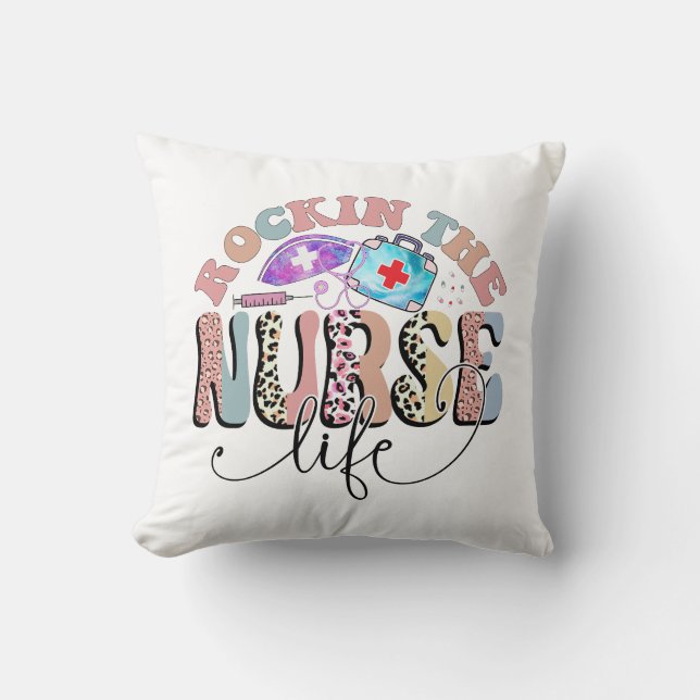 Rockin The Nurse Life, Nurses and Nursing Students Throw Pillow (Front)