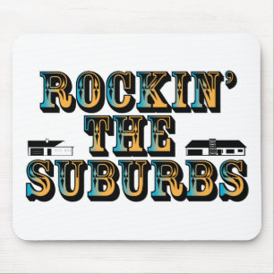 Rockin the Suburbs Mouse Pad