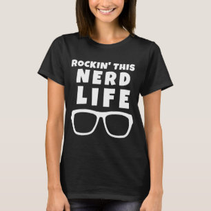 Rockin' This Nerd Life Funny Geek Nerd Glasses Cos T-Shirt