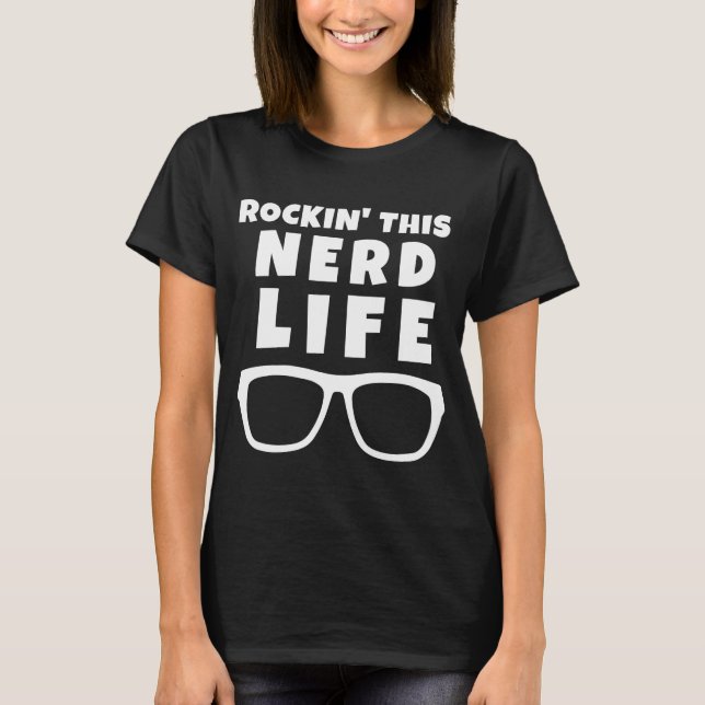Rockin' This Nerd Life Funny Geek Nerd Glasses Cos T-Shirt (Front)