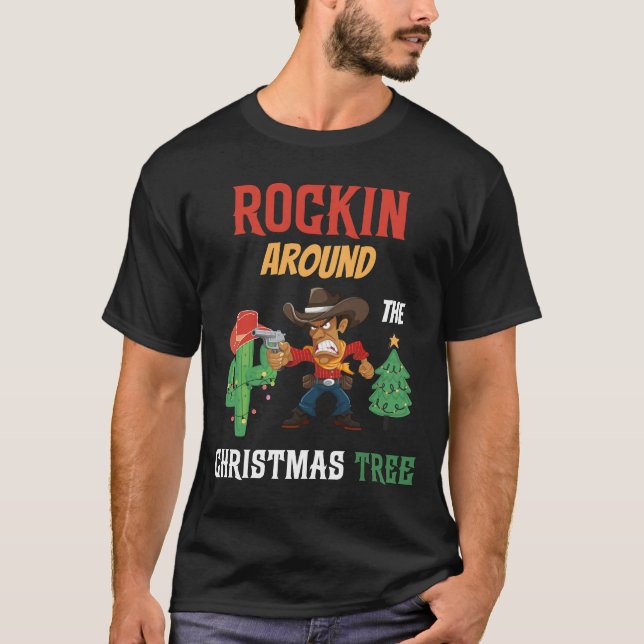 Rocking Around The Christmas Tree Cowboy Christmas T-Shirt (Front)
