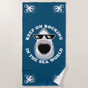 Rocking In The Sea World - Shark Lovers Quote Beach Towel