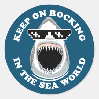 Rocking In The Sea World - Shark Lovers Quote Classic Round Sticker