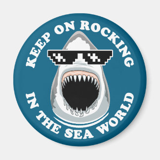 Rocking In The Sea World - Shark Lovers Quote Magnet