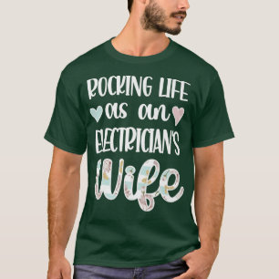 Rocking Life As An Electrician's Wife Of An Electr T-Shirt