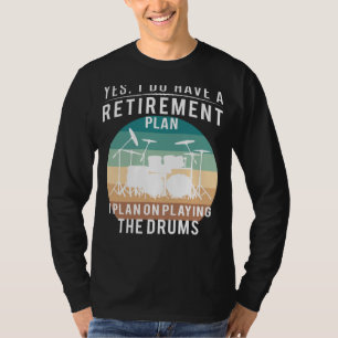 Rocking Retirement Beats: Drum Playing Funny T-Shi T-Shirt