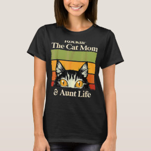 Rockinu2018 The Cat Mom Aunt Life Cute Cat Mama Ca T-Shirt
