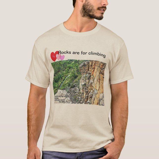 Rocks are for climbing  T-Shirt (Front)