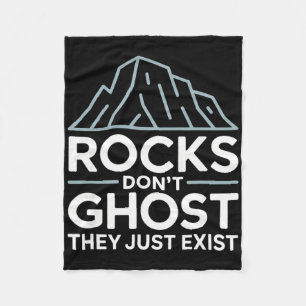 Rocks Don’t Ghost They Just Exist Climber Zen  Fleece Blanket