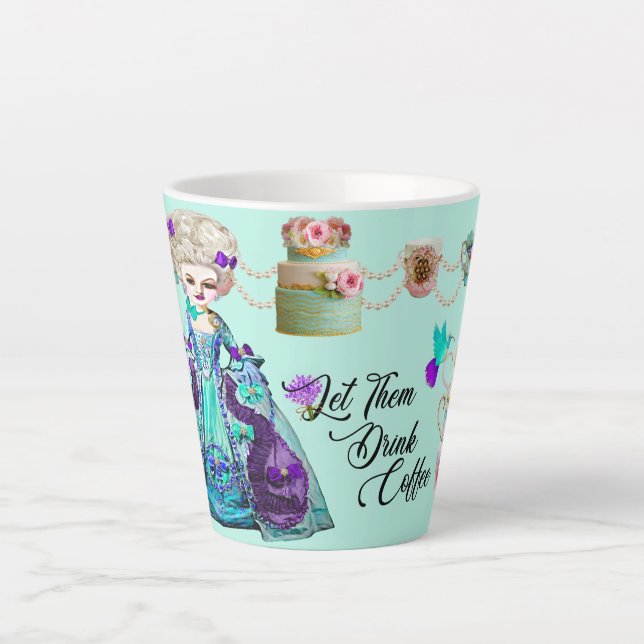Rococo Marie Antoinette Let Them Drink Coffee Latte Mug (Front)