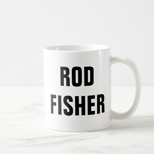 Rod Fisher Funny Fly Fishing Quotes Coffee Mug (Right)