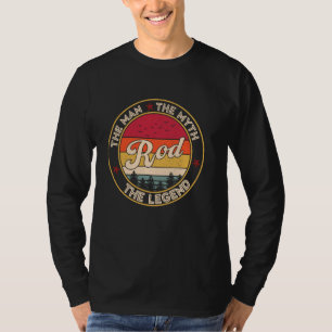 Rod The Man The Myth The Legend Personalized Name T-Shirt