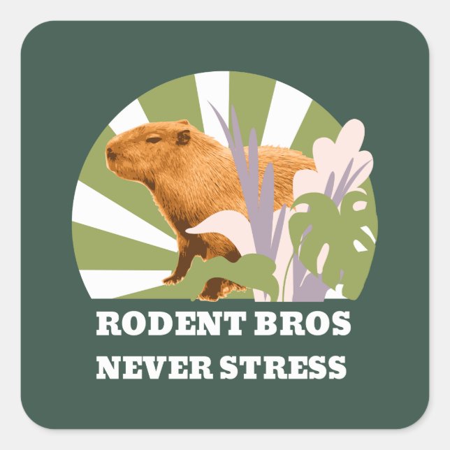 Rodent Bros Never Stress Funny Capybara Square Sticker (Front)