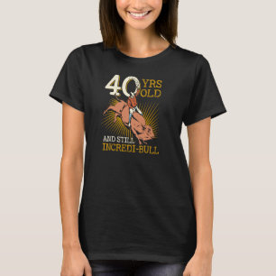 Rodeo 40 Years Old Bull Rider Birthday T-Shirt